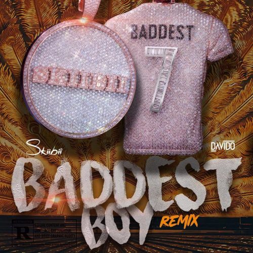 Skiibii – Baddest Boy Remix Ft. Davido