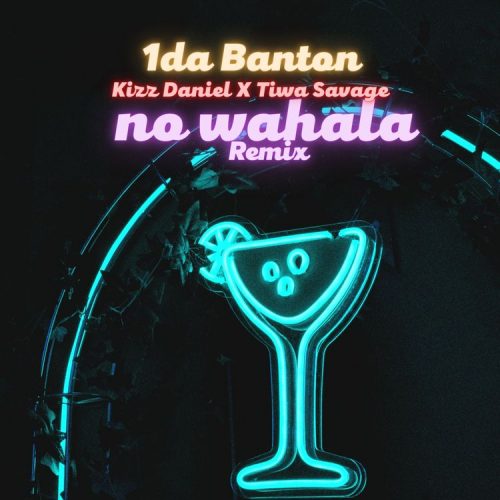 1da Banton - No Wahala Remix feat. Kizz Daniel & Tiwa Savage