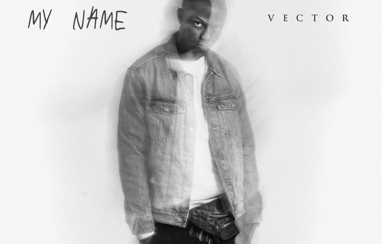 Vector - "My Name"