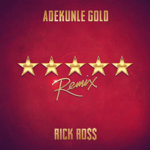 Adekunle Gold Feat. Rick Ross - "5 Star Remix"