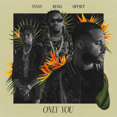 STANY Feat. Rema & Offset - "Only You"