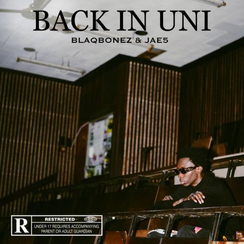 Blaqbonez ft. JAE5 "Back In Uni"